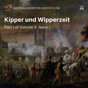 The Macro Value Monitor Volume II Issue I - Kipper und Wipperzeit